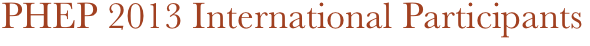 PHEP 2013 International Participants